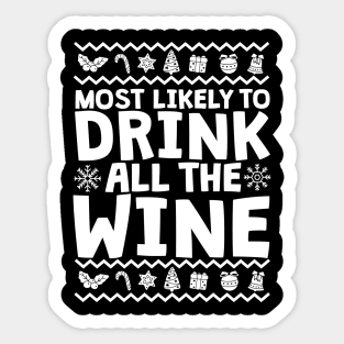 Most Likely To Drink All The Wine Ugly Christmas Sticker